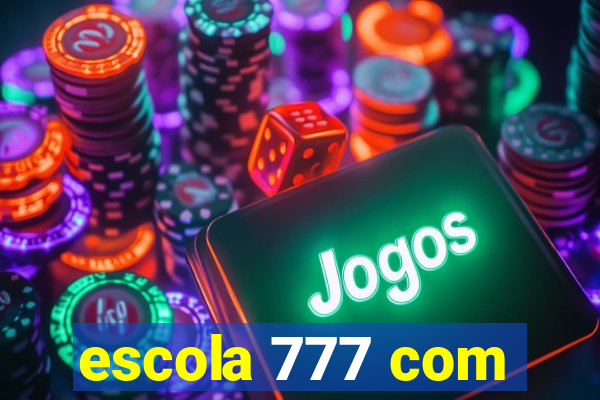 escola 777 com